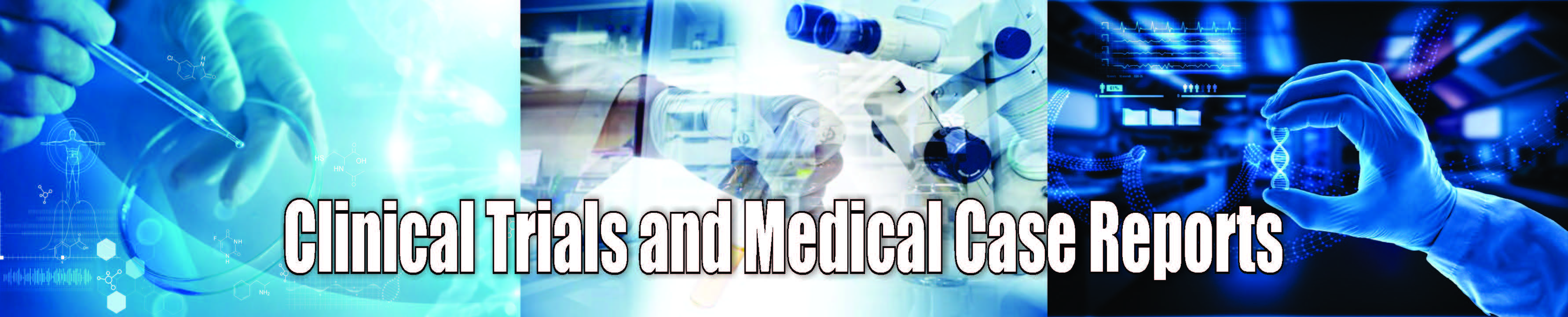 Clinical Trials and Medical Case Reports Clinical Trials and Medical Case Reports