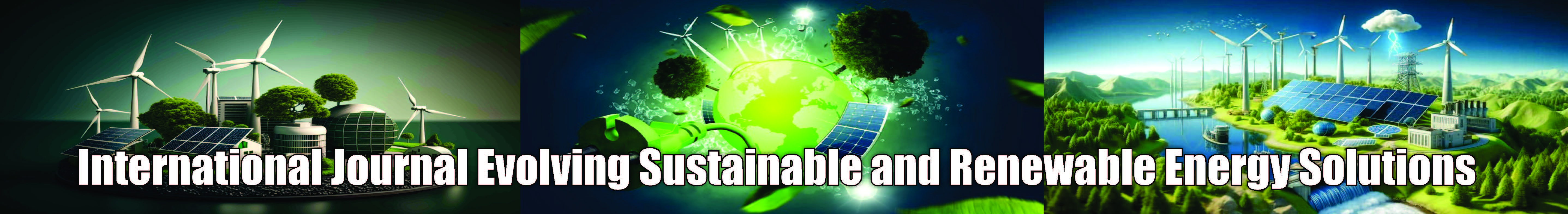 International Journal Evolving Sustainable and Renewable Energy Solutions International Journal Evolving Sustainable and Renewable Energy Solutions