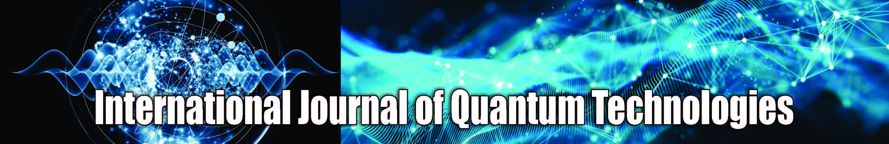 International Journal of Quantum Technologies International Journal of Quantum Technologies