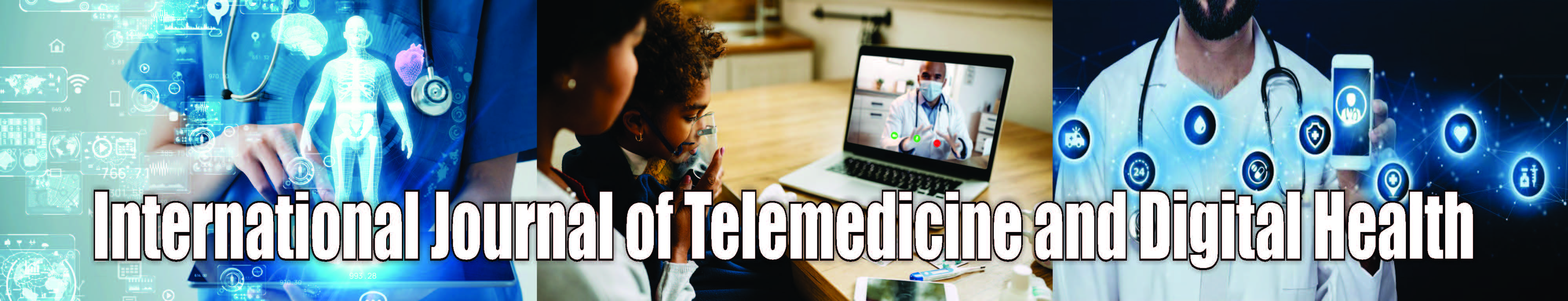 International Journal of Telemedicine and Digital Health International Journal of Telemedicine and Digital Health