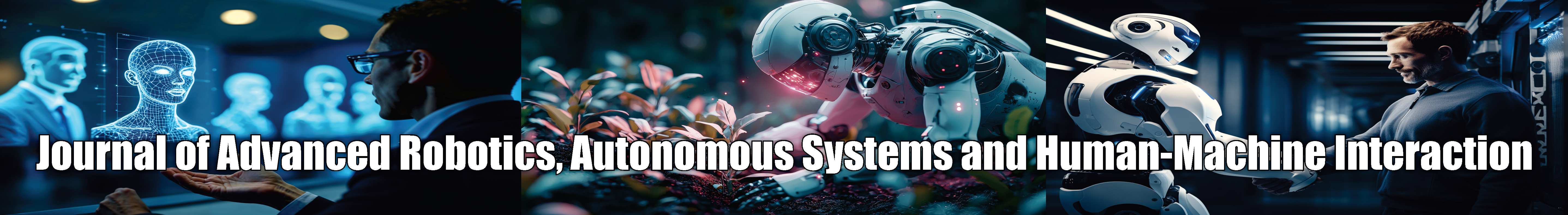 Journal of Advanced Robotics, Autonomous Systems and Human-Machine Interaction